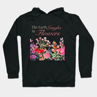 The Earth Laughs in Flowers Walk in Nature Live in Sunshine Hoodie